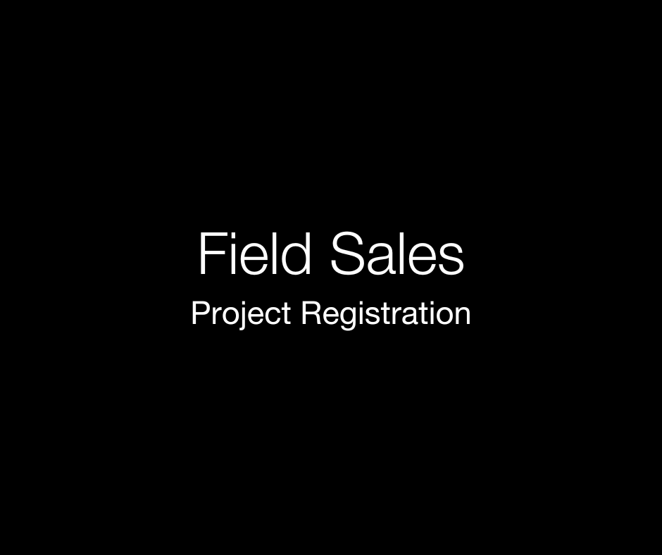 Field Sales Project Registration